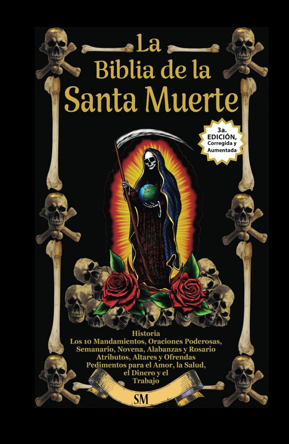 La Biblia de la Santa Muerte - Historia, Altares, Rituales y Oraciones.